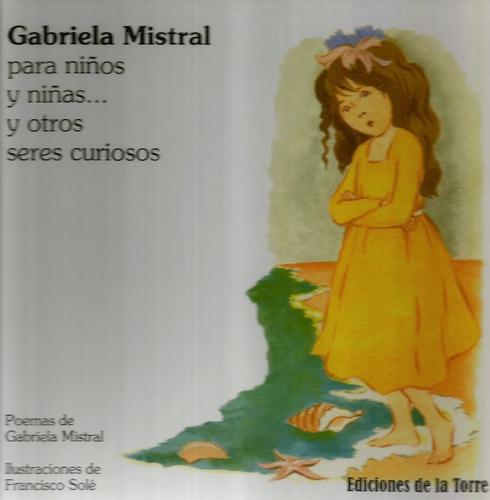 Gabriela Mistral Para Niños - Niñas Y Seres Curiosos, De Gabriela Mistral. Editorial De La Torre, Tapa Pasta Dura En Español, 2010