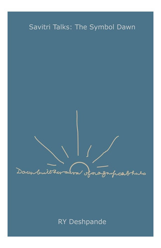 Livro: Savitri Talks: The Symbol Dawn