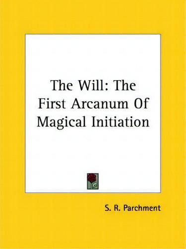 The Will, De S R Parchment. Editorial Kessinger Publishing, Tapa Blanda En Inglés