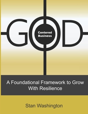 Libro God Centered Business: A Foundational Framework To ...