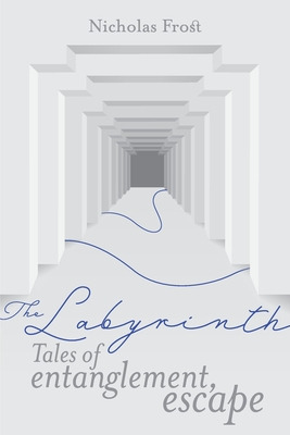 Libro The Labyrinth: Tales Of Entanglement, Escape - Fros...