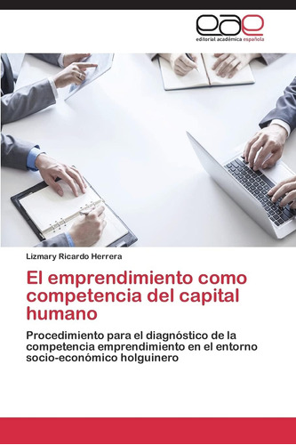 Libro: El Emprendimiento Como Competencia Del Capital Para