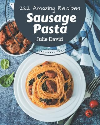 Libro 222 Amazing Sausage Pasta Recipes : Sausage Pasta C...