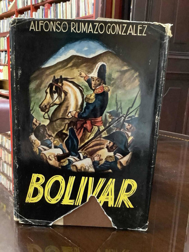 Bolivar - Alfonso Rumazo González - Caracas-madrid