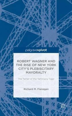 Libro Robert Wagner And The Rise Of New York City's Plebi...