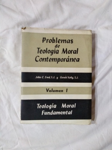 Problemas De Teología Moral Contemporánea I - Ford - Kelly