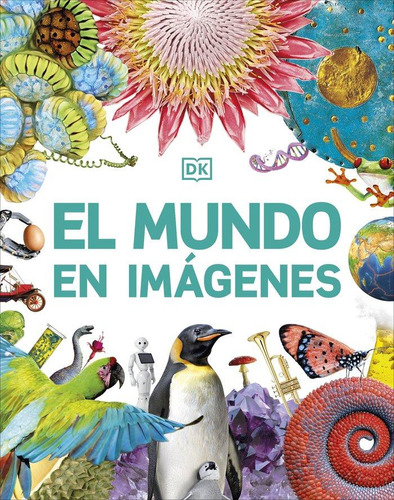 Libro: El Mundo En Imagenes. Dk. Dk