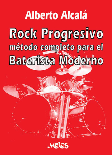 BA13164 - ROCK PROGRESIVO, de Alberto Alcalá. Editorial MELOS EDICIONES MUSICALES, tapa blanda en español