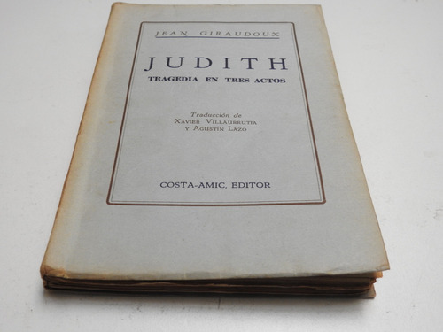 Judith - Tragedia En Tres Actos - Jean Giraudoux -l622