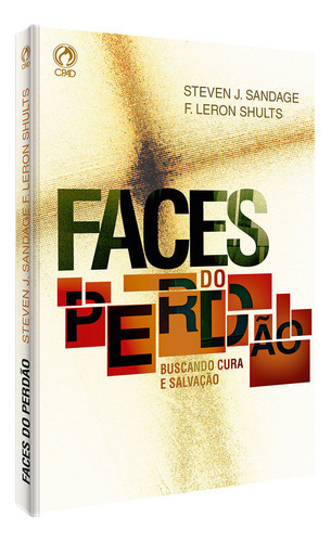 Faces do perdão, de Sandage, Steven J.. Editorial CPAD, capa mole em português, 2011