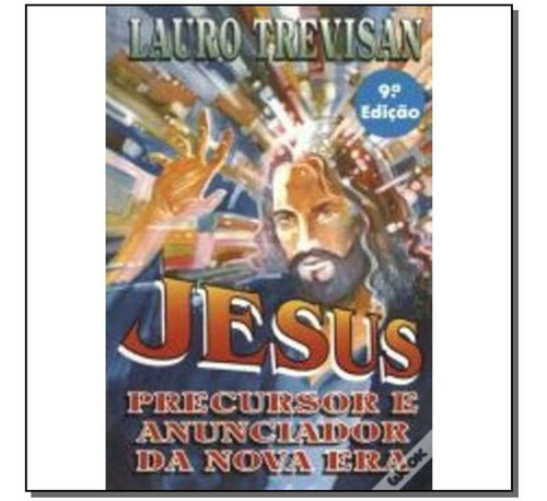 Jesus Precursor E Anunciador Da Nova Era, De Trevisan, Lauro. Editora Da Mente Em Português