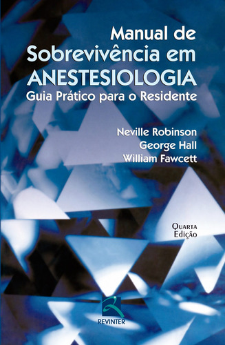 Manual de Sobrevivência em Anestesiologia, de Robinson, Neville. Editorial Thieme Revinter Publicações Ltda, capa mole em português, 2014