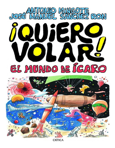 Quiero Volar El Mundo De Icaro - Jose Manuel Sanchez Ron