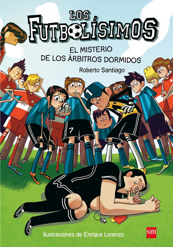 Los Futbolsimos 1: El Misterio De Los Rbitros Dormidos (edic