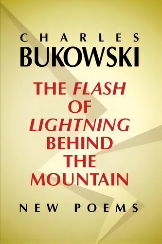 Flash Of Lightning Behind The Mountain, De Charles Bukowski. Editorial Ecco Press, Tapa Blanda En Inglés