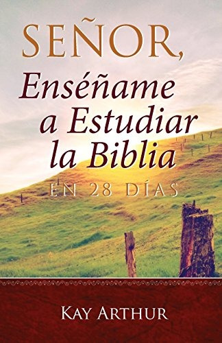 Libro : Senor, Ensename A Estudiar La Biblia En 28 Dias /...