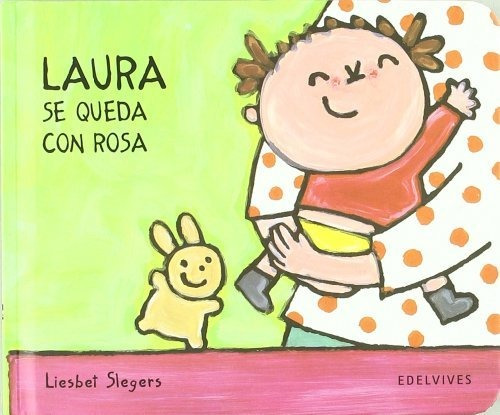Laura Se Queda Con Rosa - Slegers - Edelvives