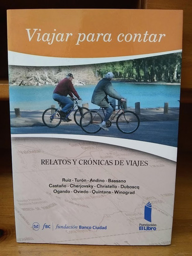 Viajar Para Contar. Relatos Y Crónicas De Viajes.