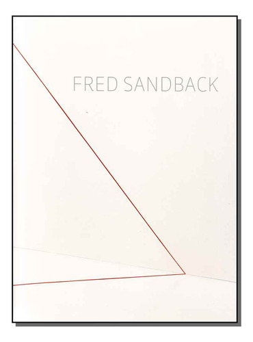 Libro Fred Sandback: O Espaco Nas Entrelinhas De Sandback Fr