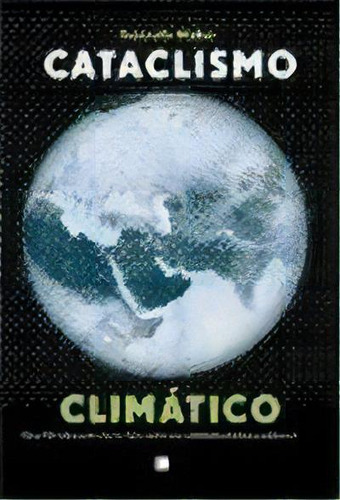 Cataclismo Climatico De Gabrielle Walker, De Gabrielle Walker. Editorial Antoni Bosch En Español