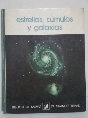 Estrellas, Cúmulos Y Galaxias. Biblioteca Salvat. 