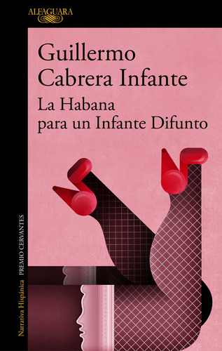 La Habana para un Infante Difunto, de Cabrera Infante, Guillermo. Serie Alfaguara Editorial Alfaguara, tapa blanda en español, 2022