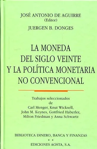 La Moneda Del Siglo Veinte Y La Polãâtica Monetaria No Convencional, De Bonges, Juergen. Editorial Union Editorial, Tapa Dura En Español