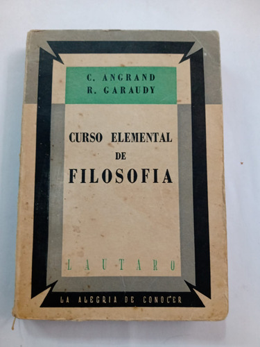 Curso Elemental De Filosofía Angrand Y Garaudy