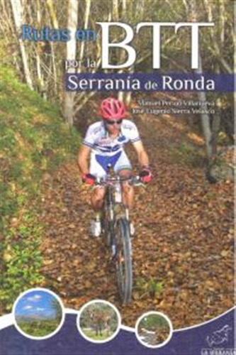 Rutas En Btt Por La Serrania De Ronda - Perujo,manuel/ Sierr