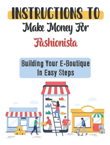 Libro: Instructions To Make Money For Fashionista: Building