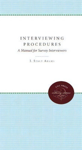 Interviewing Procedures, De J. Stacy Adams. Editorial University North Carolina Press, Tapa Blanda En Inglés