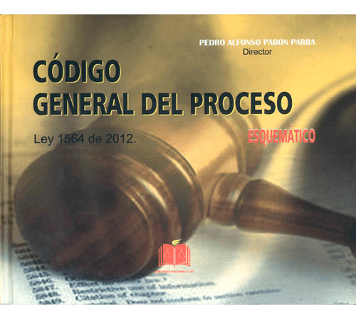 Código General Del Proceso. Ley 1564 De 2012