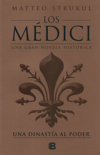 Una Dinastia Al Poder - Los Medici I
