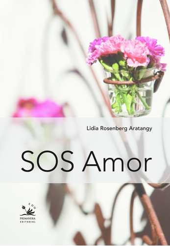 SOS Amor, de Arantangy, Lidia Rosenberg. Editora Pri Primavera Editorial, capa mole em português, 2015