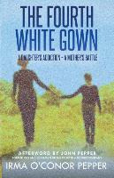 Libro The Fourth White Gown : A Daughter's Addiction - A ...