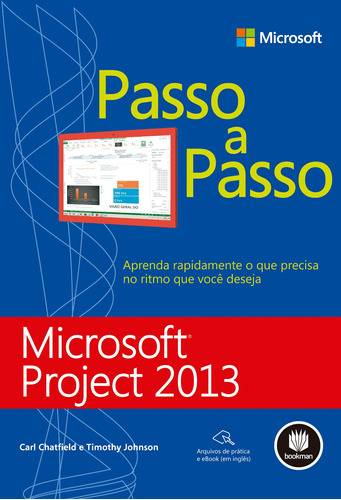 Microsoft Project 2013, de Chatfield, Carl. Série Microsoft Editora BOOKMAN COMPANHIA EDITORA LTDA.,Oreilly Media - Microsoft & OReilly, capa mole em português, 2014