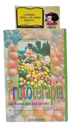 Frutoterapia - Albert Ronald Morales - 1998 - Ecoe 