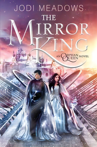 The Mirror King, De Jodi Meadows. Editorial Harpercollins Publishers Inc, Tapa Blanda En Inglés