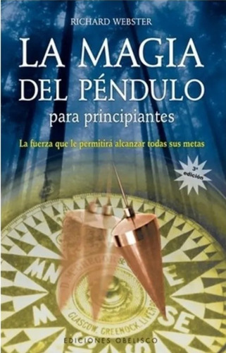 Magia Pendulo Para Principiantes - Webster - Obelisco Libro