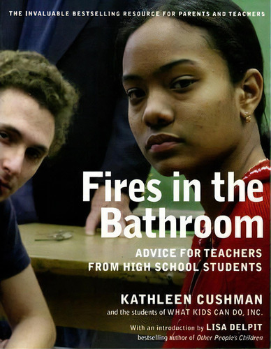 Fires In The Bathroom : Advice For Teachers From High School Students, De Kathleen Cushman. Editorial The New Press, Tapa Blanda En Inglés
