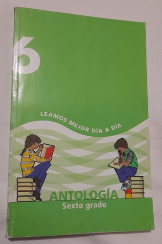 Antología: Leamos Mejor Día A Día (1 A 6 Primaria)