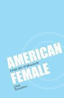 Libro American Female : A True Tale Of Adventure - Abigai...