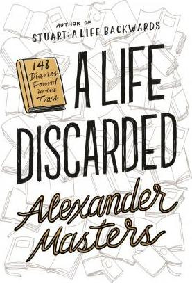 Libro A Life Discarded - Alexander Masters