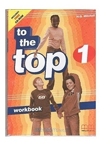 To The Top 1 Workbook (includes Free Cd-rom) - Mitchell H.