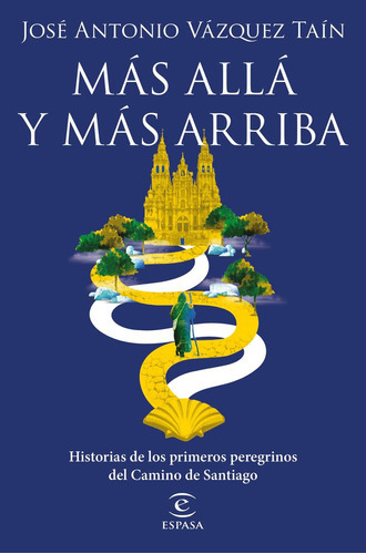 Mãâ¡s Allãâ¡ Y Mãâ¡s Arriba, De Vázquez Taín, José Antonio. Editorial Espasa, Tapa Dura En Español