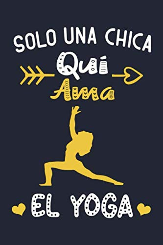 Solo Una Chica Que Ama El Yoga: Cuaderno De Notas Diario Con