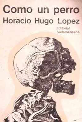 Horacio Hugo Lopez: Como Un Perro