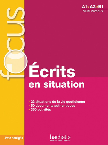 Focus : Écrits en situations + corrigés, de Forzy, Blandine. Editorial Hachette, tapa blanda en francés, 2019