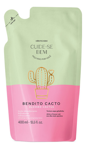 Refil Hidratante Cuide-se Bem Bendito Cacto O Boticário Tipo De Embalagem Refil Fragrância Bendito Cacto