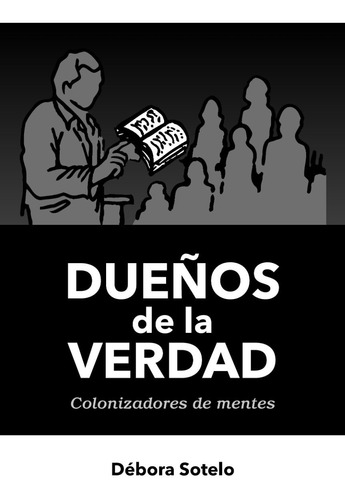 Libro Dueños De La Verdad Por Débora Sotelo